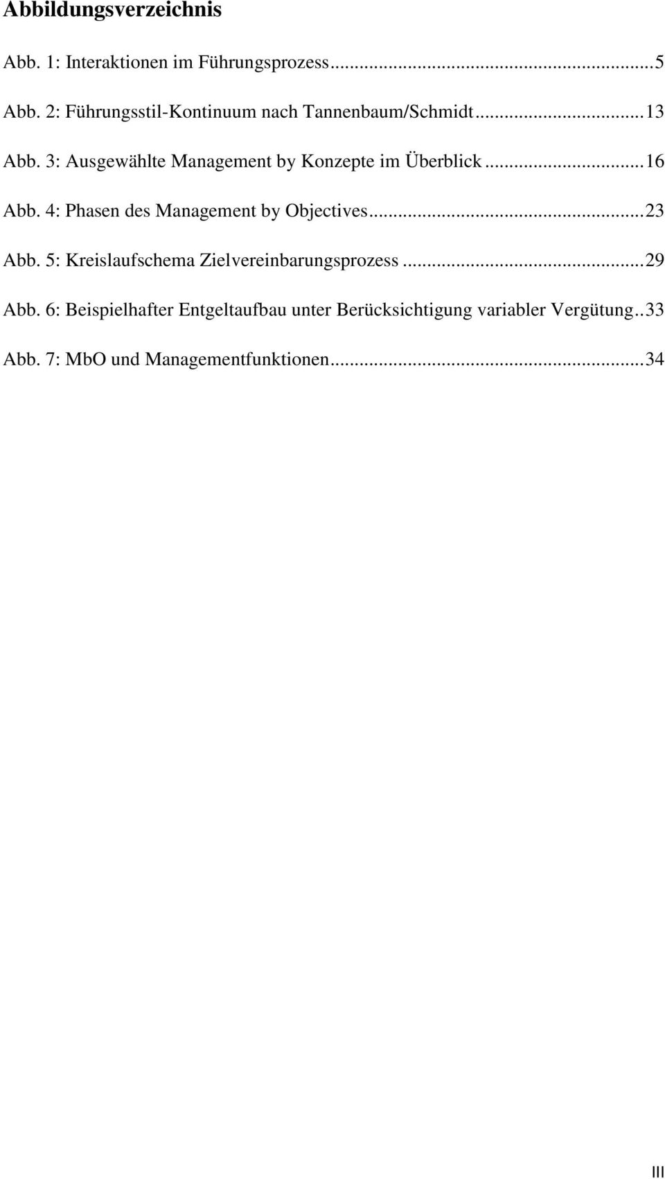 3: Ausgewählte Management by Konzepte im Überblick... 16 Abb. 4: Phasen des Management by Objectives.