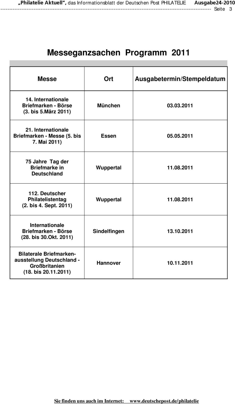 Mai 2011) Essen 05.05.2011 75 Jahre Tag der Briefmarke in Deutschland Wuppertal 11.08.2011 112. Deutscher Philatelistentag (2. bis 4. Sept. 2011) Wuppertal 11.08.2011 Internationale Briefmarken - Börse (28.