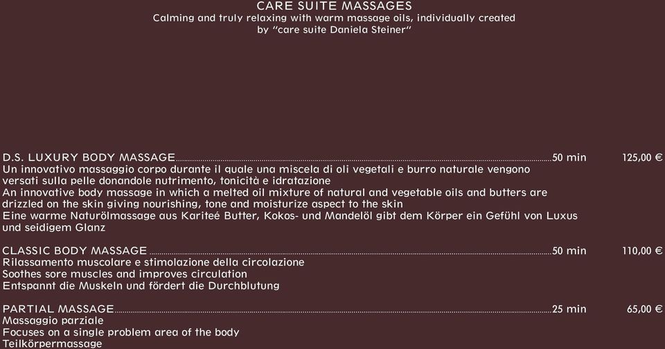 massage in which a melted oil mixture of natural and vegetable oils and butters are drizzled on the skin giving nourishing, tone and moisturize aspect to the skin Eine warme Naturölmassage aus