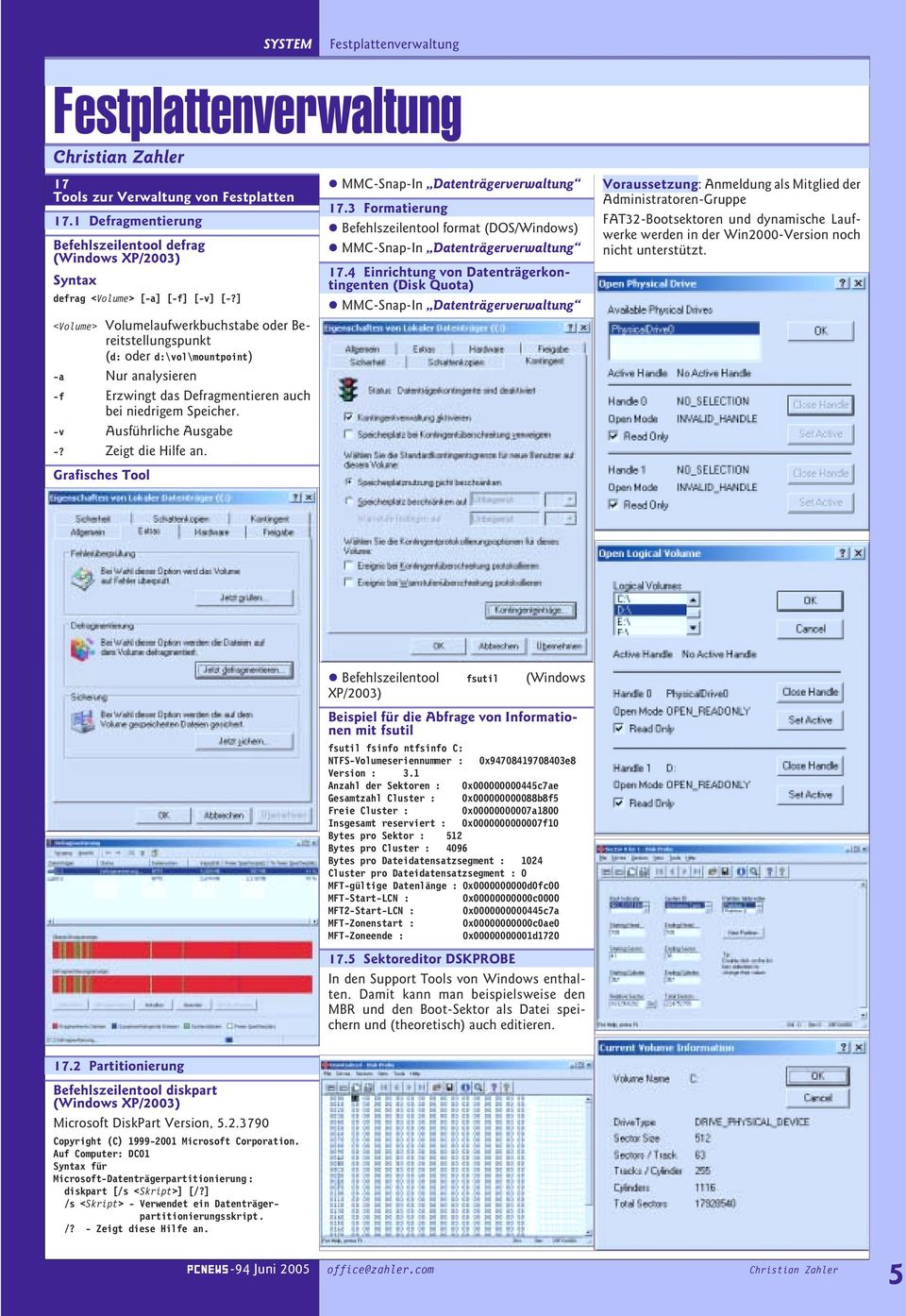 Zeigt die Hilfe an. Grafisches Tool MMC-Snap-In Datenträgerverwaltung 17.3 Formatierung Befehlszeilentool format (DOS/Windows) MMC-Snap-In Datenträgerverwaltung 17.