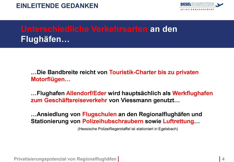 Werkflughafen zum Geschäftsreiseverkehr von Viessmann genutzt Ansiedlung von Flugschulen an den