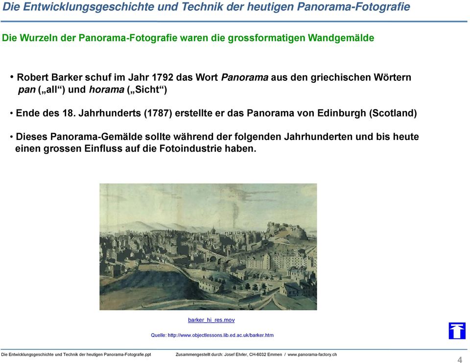 Jahrhunderts (1787) erstellte er das Panorama von Edinburgh (Scotland) Dieses Panorama-Gemälde sollte während der