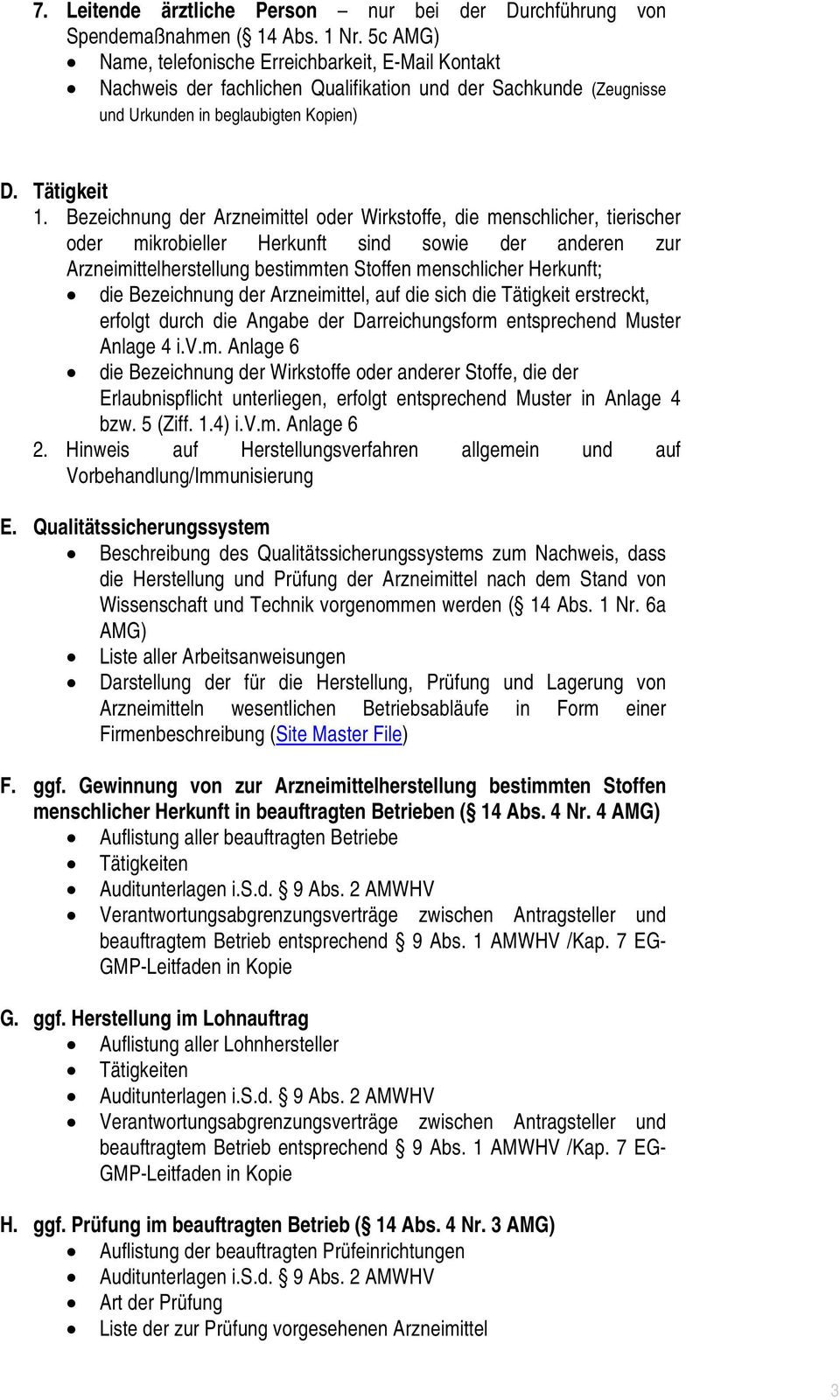 Bezeichnung der Arzneimittel oder Wirkstoffe, die menschlicher, tierischer oder mikrobieller Herkunft sind sowie der anderen zur Arzneimittelherstellung bestimmten Stoffen menschlicher Herkunft; die