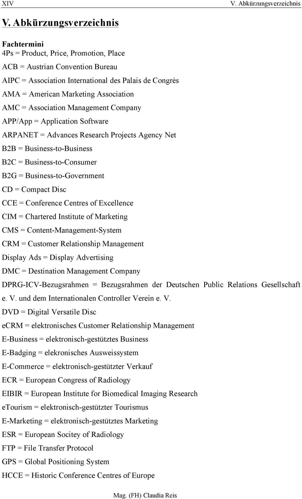 AMC = Association Management Company APP/App = Application Software ARPANET = Advances Research Projects Agency Net B2B = Business-to-Business B2C = Business-to-Consumer B2G = Business-to-Government