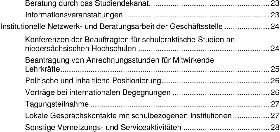 .. 24 Konferenzen der Beauftragten für schulpraktische Studien an niedersächsischen Hochschulen.