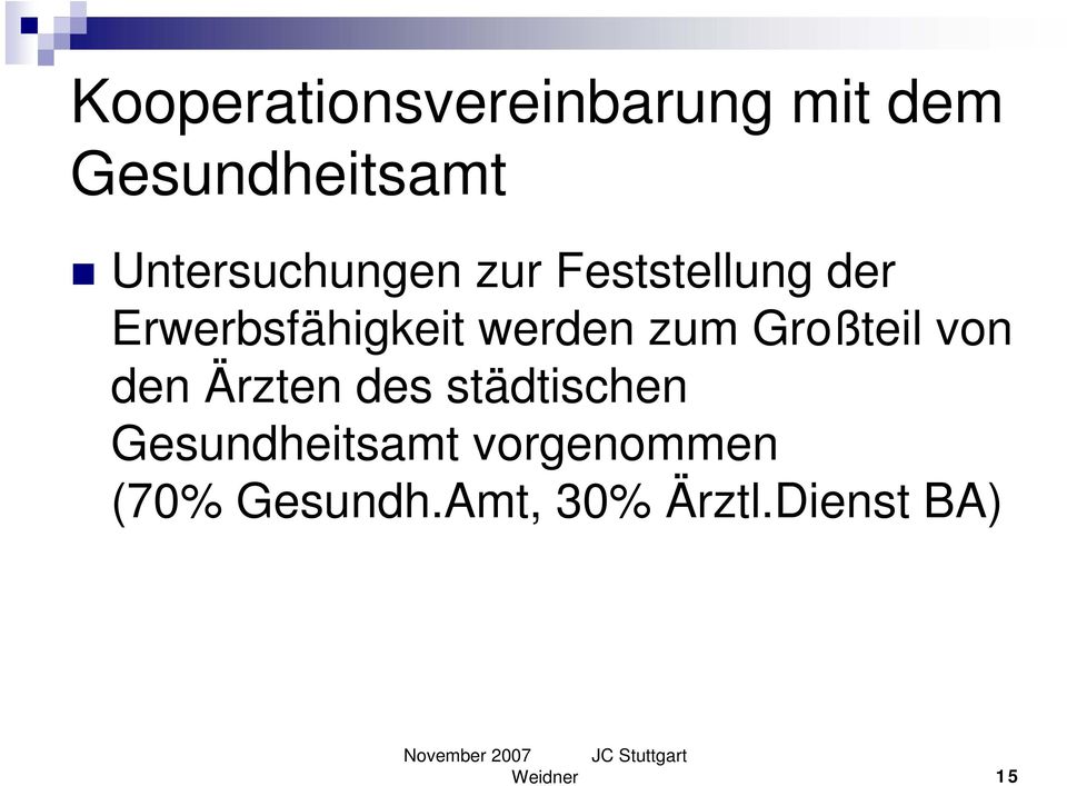 werden zum Großteil von den Ärzten des städtischen