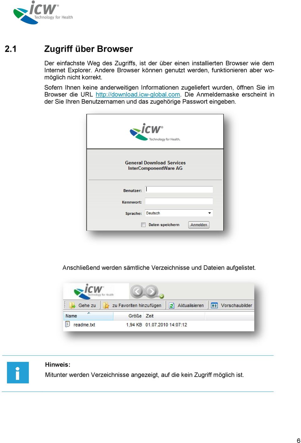 Sofern Ihnen keine anderweitigen Informationen zugeliefert wurden, öffnen Sie im Browser die URL http://download.icw-global.com.