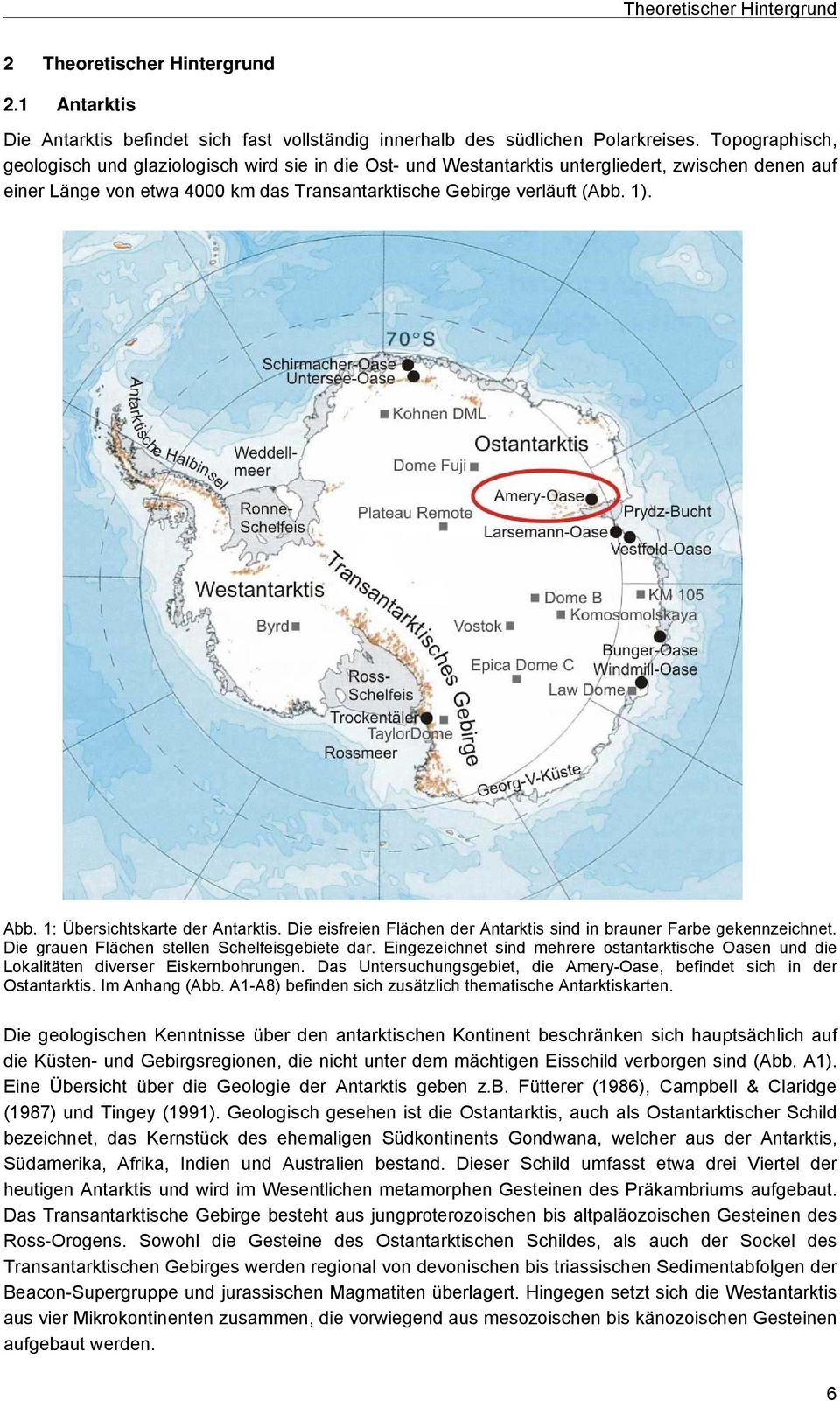 1: Übersichtskarte der Antarktis. Die eisfreien Flächen der Antarktis sind in brauner Farbe gekennzeichnet. Die grauen Flächen stellen Schelfeisgebiete dar.