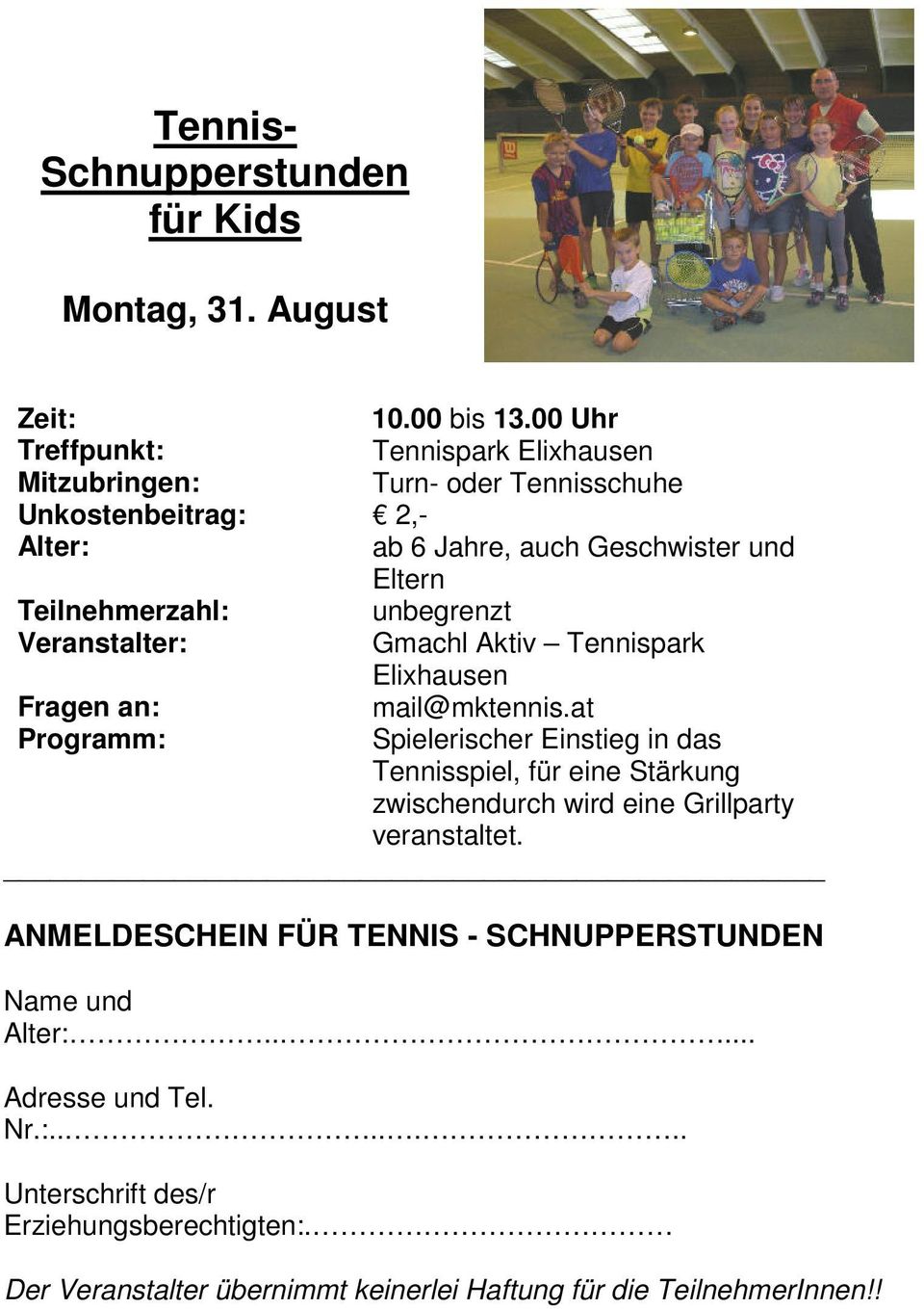 unbegrenzt Veranstalter: Gmachl Aktiv Tennispark Elixhausen Fragen an: mail@mktennis.