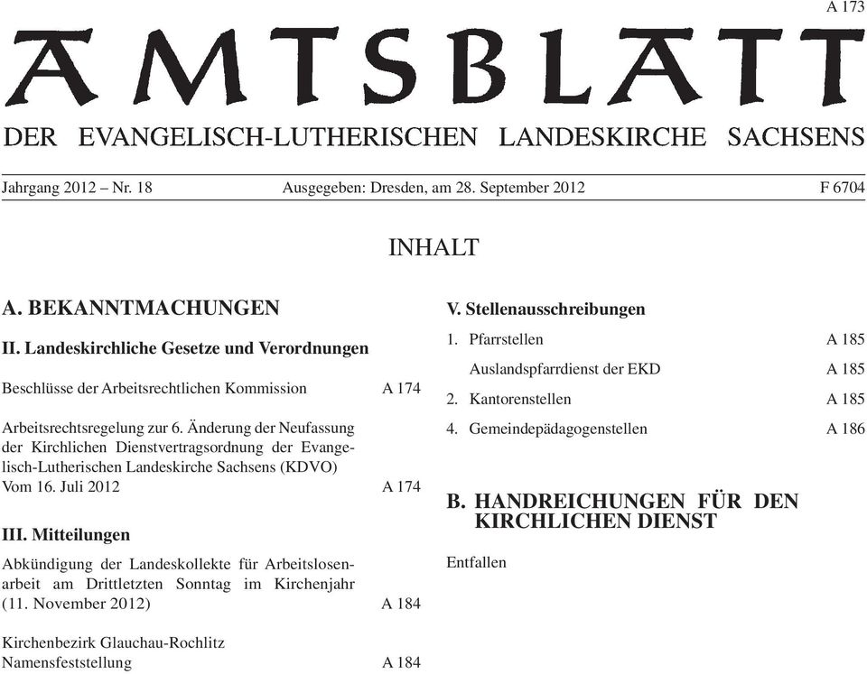 Änderung der Neufassung der Kirchlichen Dienstvertragsordnung der Evangelisch-Lutherischen Landeskirche Sachsens (KDVO) Vom 6. Juli 0 A 74 III.