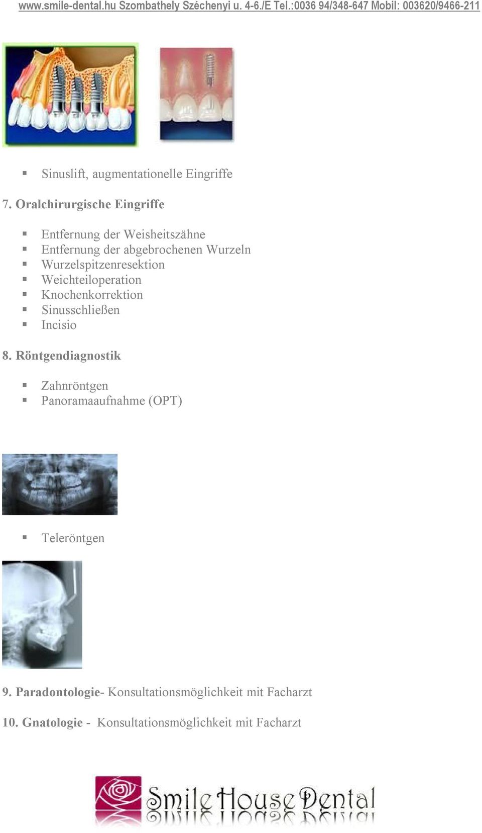 Wurzelspitzenresektion Weichteiloperation Knochenkorrektion Sinusschließen Incisio 8.