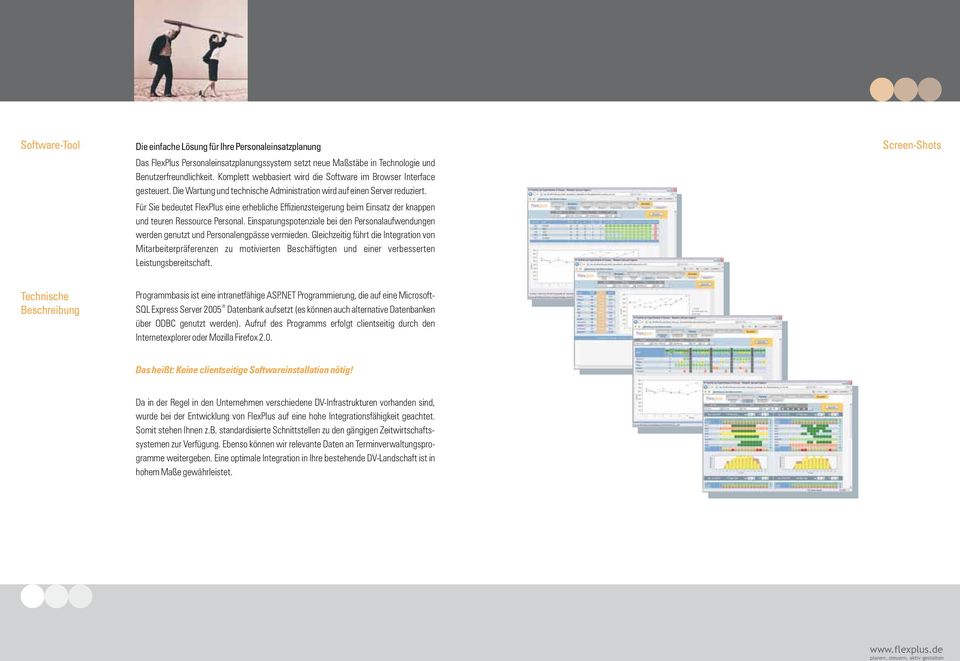 Für Sie bedeutet FlexPlus eine erhebliche Effizienzsteigerung beim Einsatz der knappen und teuren Ressource Personal.