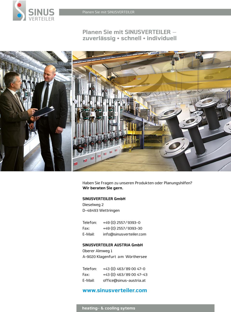 Sinusverteiler GmbH Dieselweg 2 D-48493 Wettringen Telefon: +49 (0) 2557/9393-0 Fax: +49 (0) 2557/9393-30 E-Mail: