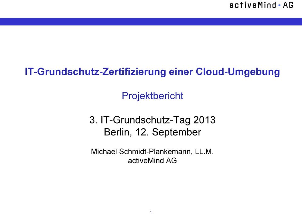 IT-Grundschutz-Tag 2013 Berlin, 12.