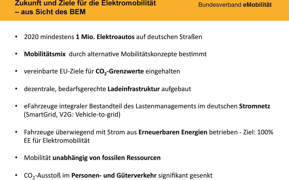 dezentrale, bedarfsgerechte Ladeinfrastruktur aufgebaut efahrzeuge integraler Bestandteil des Lastenmanagements im deutschen Stromnetz (SmartGrid, V2G: