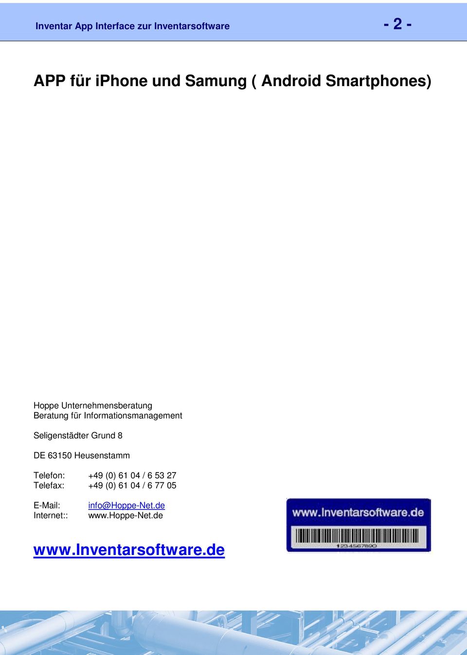 Seligenstädter Grund 8 DE 63150 Heusenstamm Telefon: +49 (0) 61 04 / 6 53 27 Telefax: