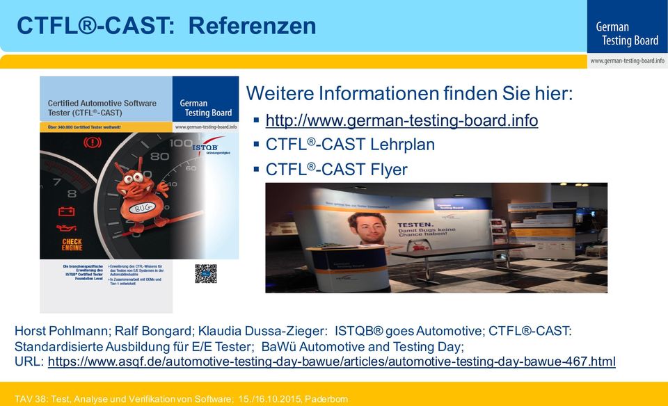 ISTQB goes Automotive;; CTFL -CAST: Standardisierte Ausbildung für E/E Tester;; BaWü Automotive and