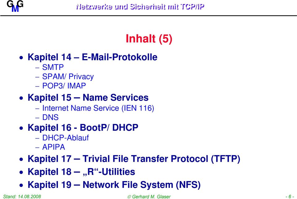 DHCP-Ablauf APIPA Kapitel 17 Trivial File Transfer Protocol (TFTP) Kapitel 18 R