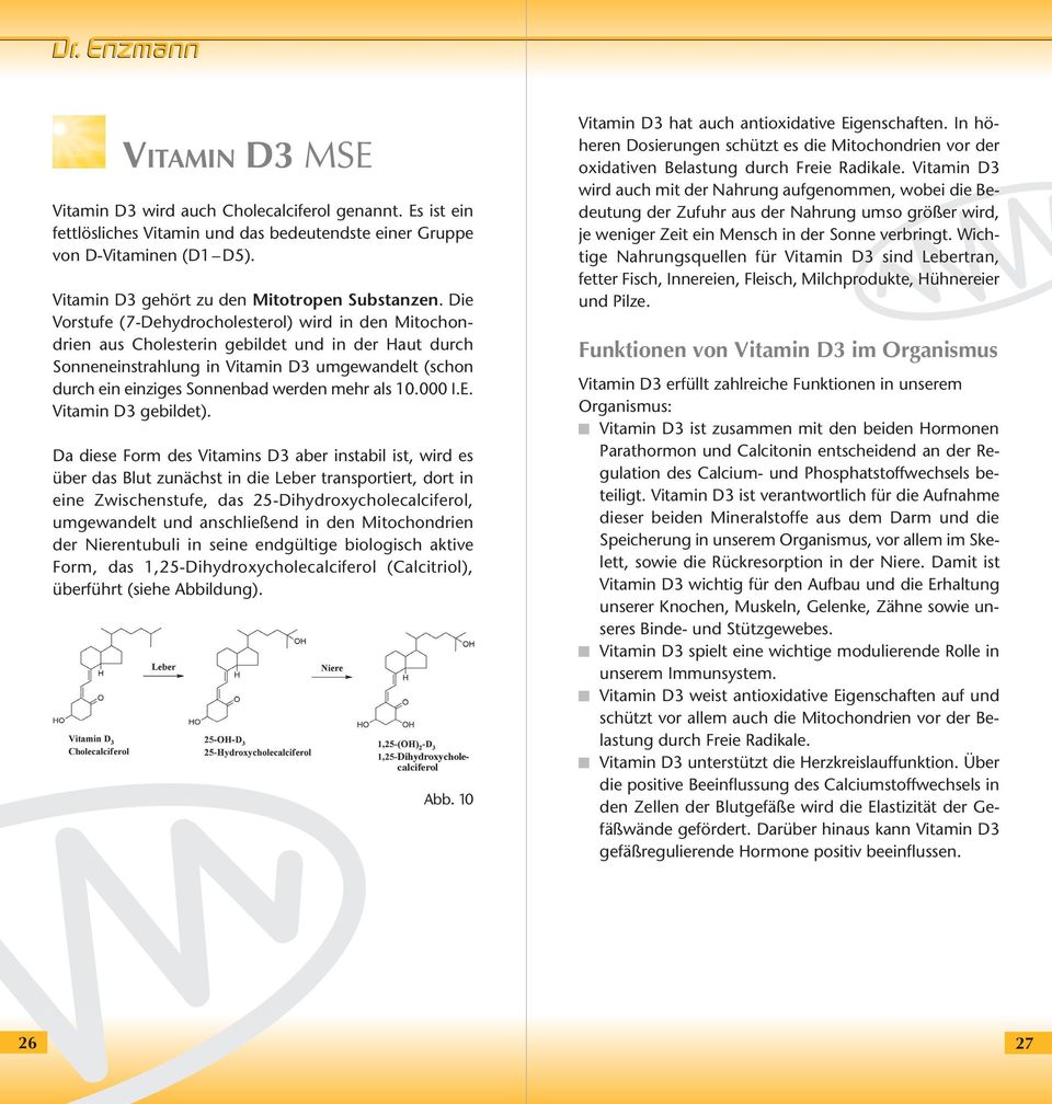 mehr als 10.000 I.E. Vitamin D3 ge bildet).