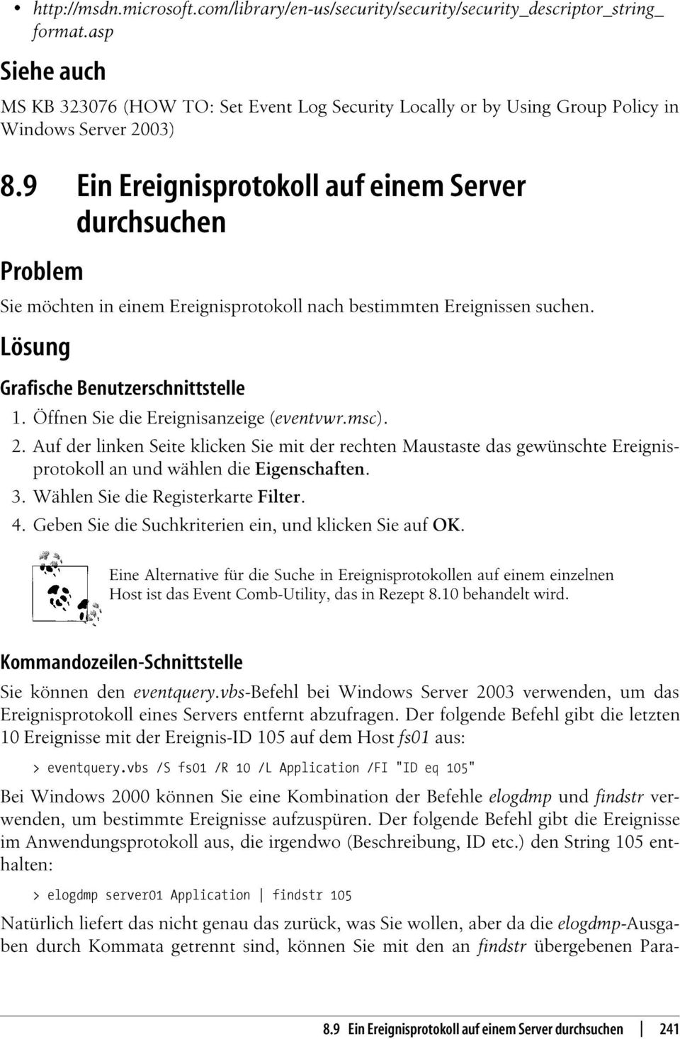 9 Ein Ereignisprotokoll auf einem Server durchsuchen Sie möchten in einem Ereignisprotokoll nach bestimmten Ereignissen suchen. Grafische Benutzerschnittstelle 1.