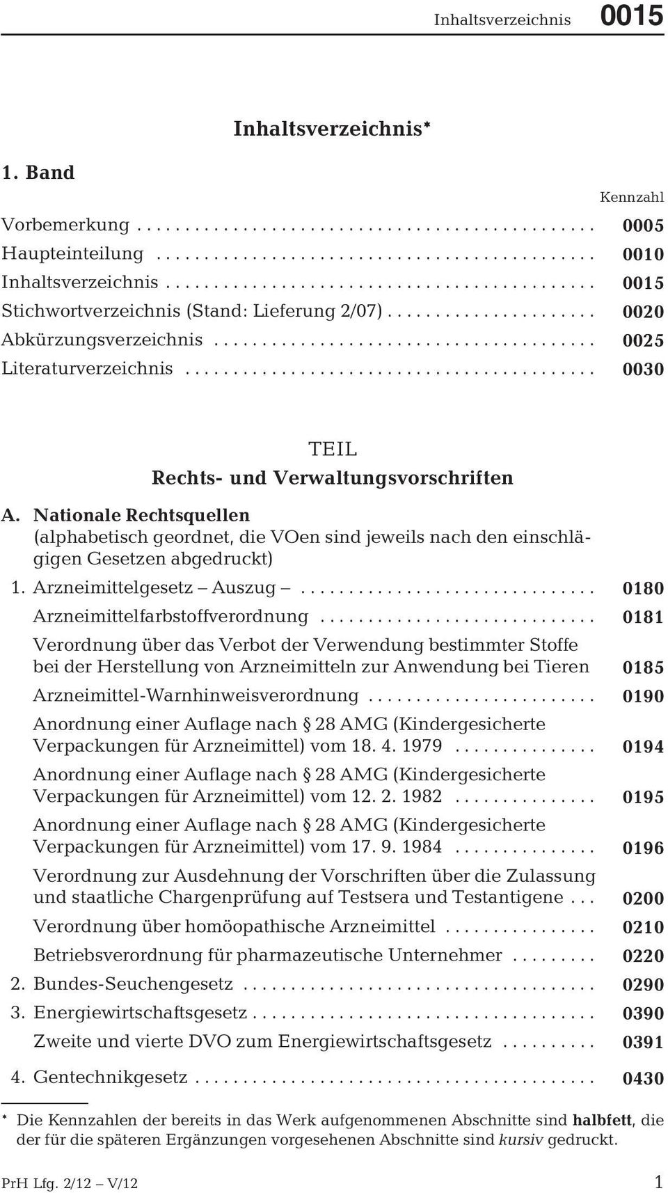 Arzneimittelgesetz Auszug... 0180 Arzneimittelfarbstoffverordnung.
