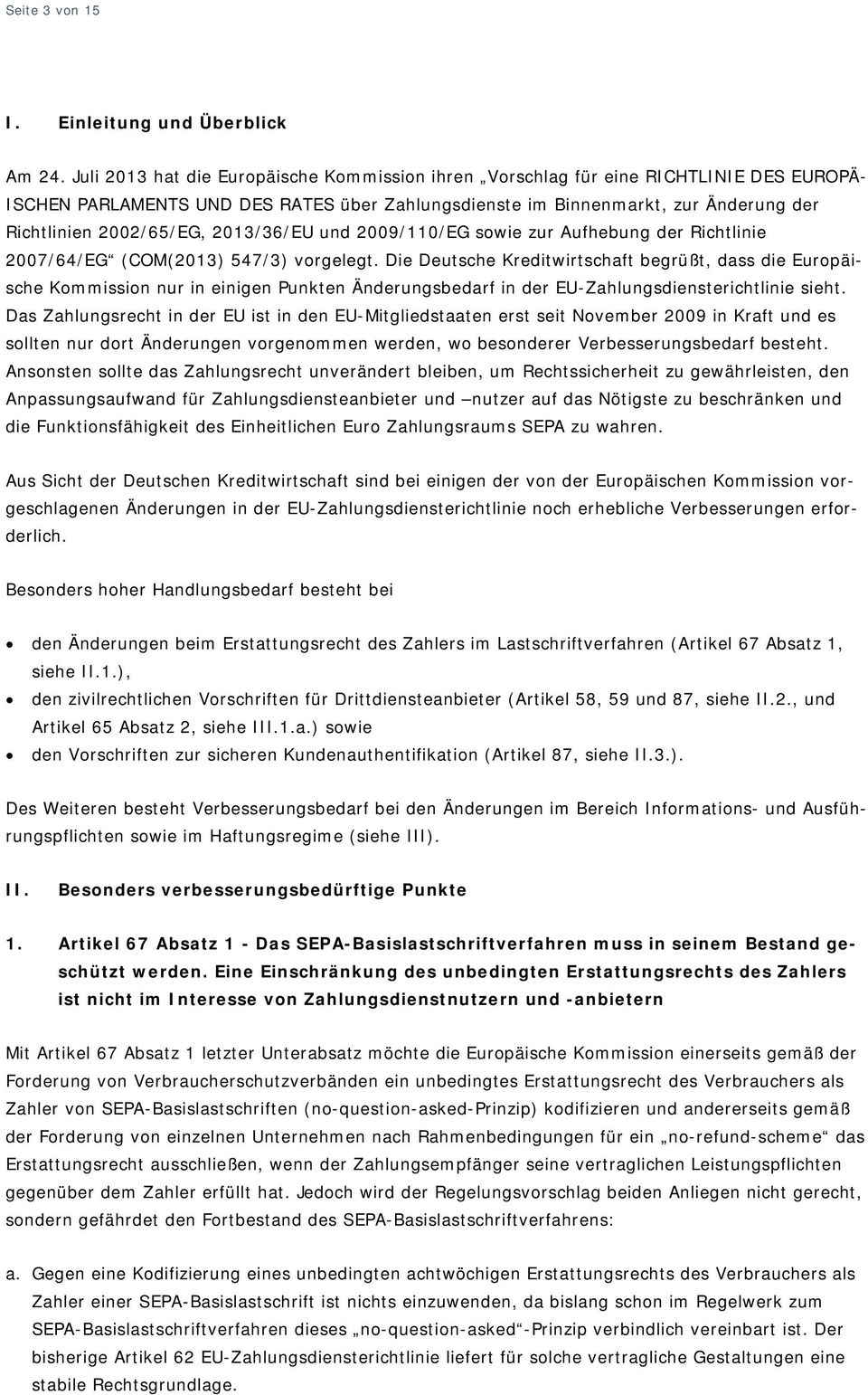 2013/36/EU und 2009/110/EG sowie zur Aufhebung der Richtlinie 2007/64/EG (COM(2013) 547/3) vorgelegt.
