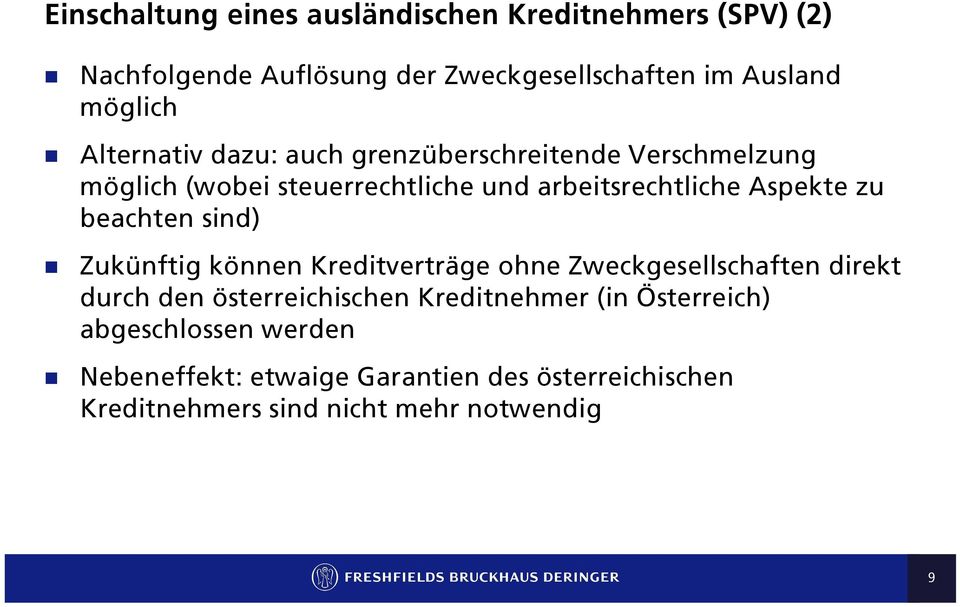 beachten sind) Zukünftig können Kreditverträge ohne Zweckgesellschaften direkt durch den österreichischen Kreditnehmer (in