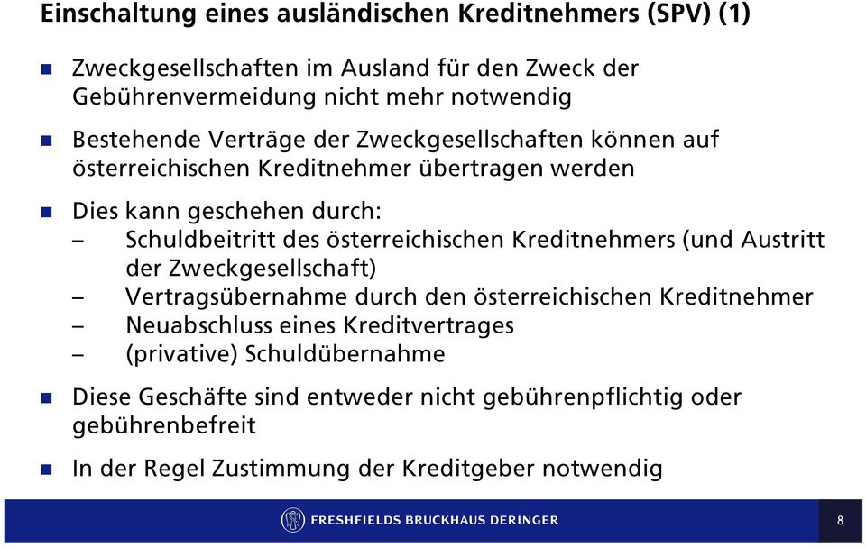 österreichischen Kreditnehmers (und Austritt der Zweckgesellschaft) Vertragsübernahme durch den österreichischen Kreditnehmer Neuabschluss eines