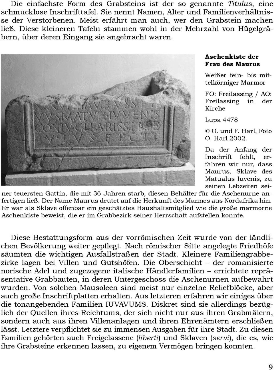 Aschenkiste der Frau des Maurus Weißer fein- bis mittelkörniger Marmor FO: Freilassing / AO: Freilassing in der Kirche Lupa 4478 O. und F. Harl, Foto O. Harl 2002.