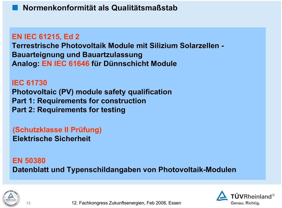 qualification Part 1: Requirements for construction Part 2: Requirements for testing (Schutzklasse II Prüfung) Elektrische