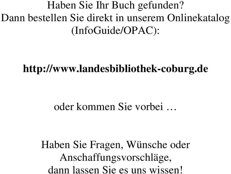 (InfoGuide/OPAC): http://www.landesbibliothek-coburg.