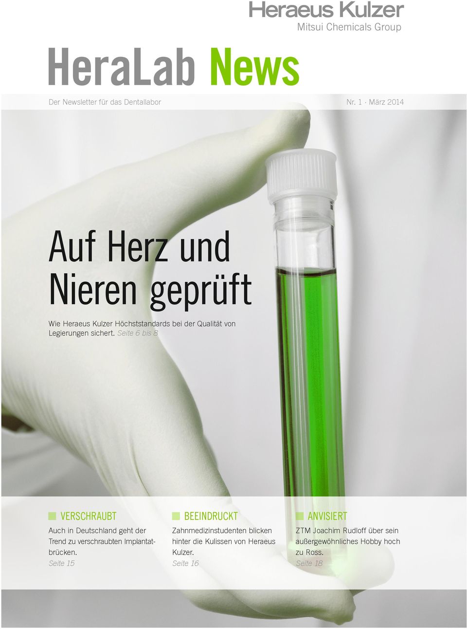 Seite 6 bis 8 VERSCHRAUBT Auch in Deutschland geht der Trend zu verschraubten Implantatbrücken.