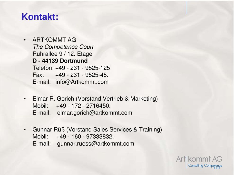 E-mail: info@artkommt.com Elmar R.