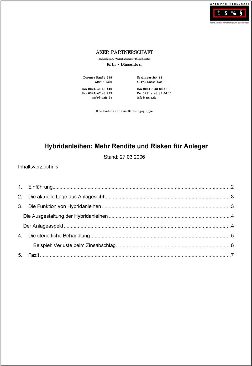 Hybridanleihen: Mehr Rendite und Risken für Anleger Stand: 27.03.2006 1. Einführung...2 2.