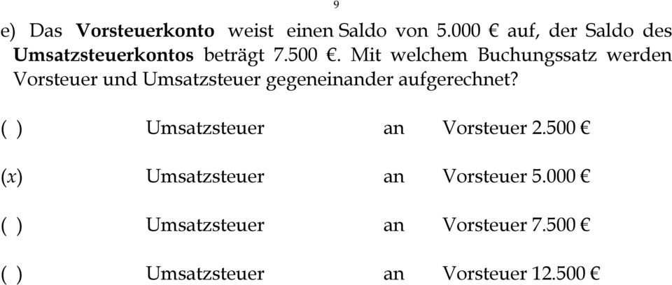 Mit welchem Buchungssatz werden Vorsteuer und Umsatzsteuer gegeneinander