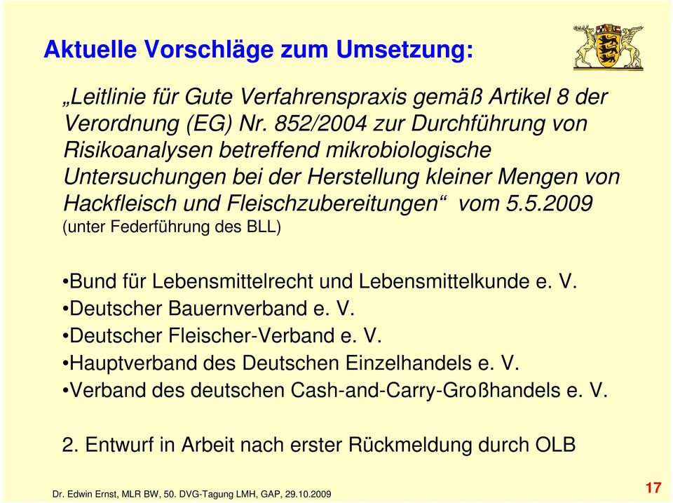 Fleischzubereitungen vom 5.5.2009 (unter Federführung des BLL) Bund für Lebensmittelrecht und Lebensmittelkunde e. V. Deutscher Bauernverband e. V. Deutscher Fleischer-Verband e.