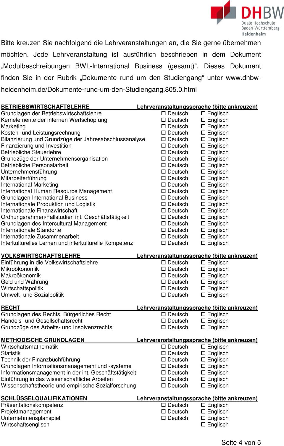 Dieses Dokument finden Sie in der Rubrik Dokumente rund um den Studiengang unter www.dhbwheidenheim.de/dokumente-rund-um-den-studiengang.805
