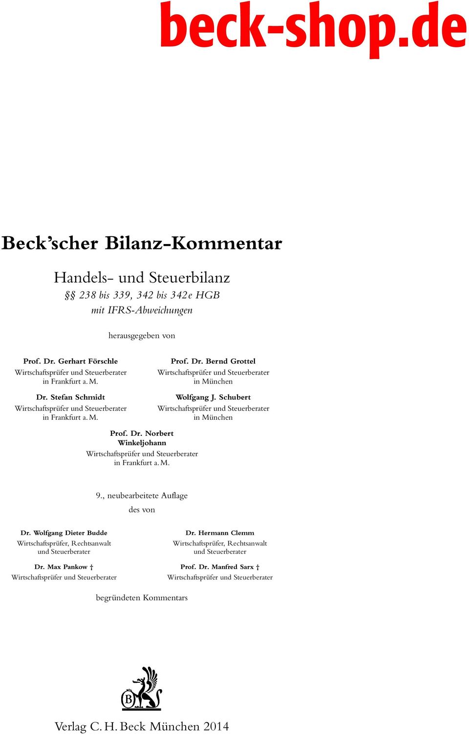 Schubert Wirtschaftsprüfer und Steuerberater in München Prof. Dr. Norbert Winkeljohann Wirtschaftsprüfer und Steuerberater in Frankfurt a. M. 9., neubearbeitete Auflage des von Dr.