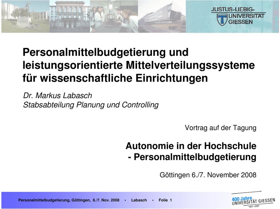 Markus Labasch Stabsabteilung Planung und Controlling Vortrag auf der Tagung Autonomie in der