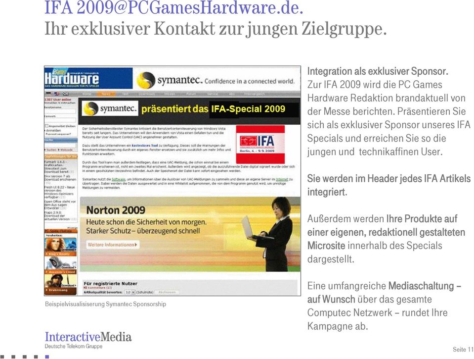 Präsentieren Sie sich als exklusiver Sponsor unseres IFA Specials und erreichen Sie so die jungen und technikaffinen User.