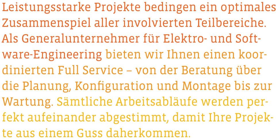 Full Service von der Beratung über die Planung, Konfiguration und Montage bis zur Wartung.