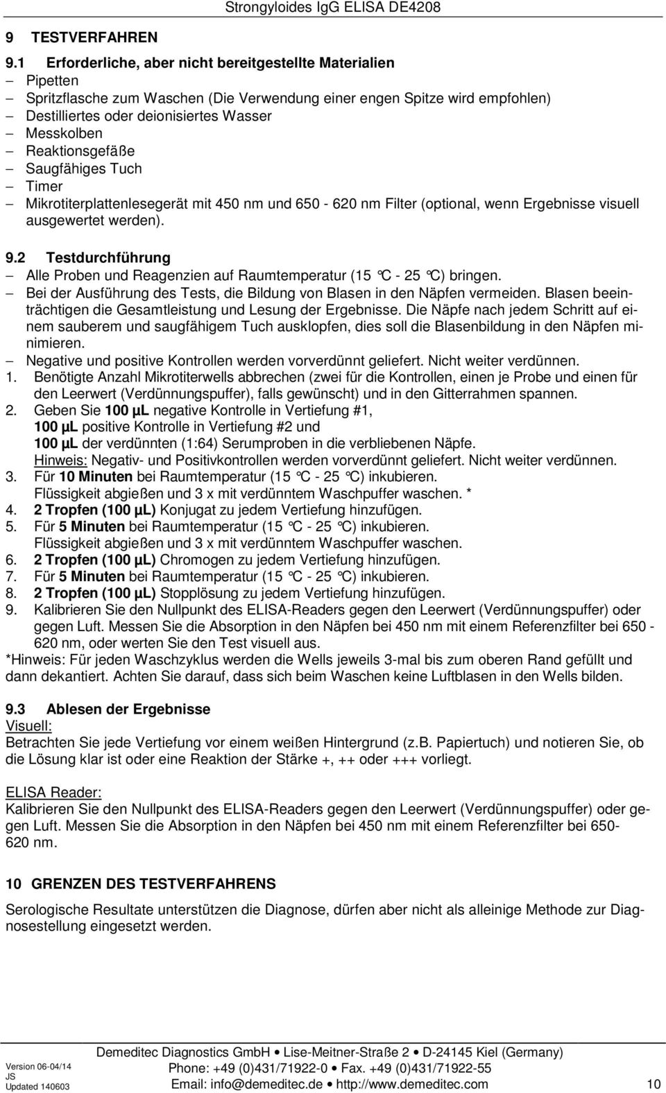 Reaktionsgefäße Saugfähiges Tuch Timer Mikrotiterplattenlesegerät mit 450 nm und 650-620 nm Filter (optional, wenn Ergebnisse visuell ausgewertet werden). 9.