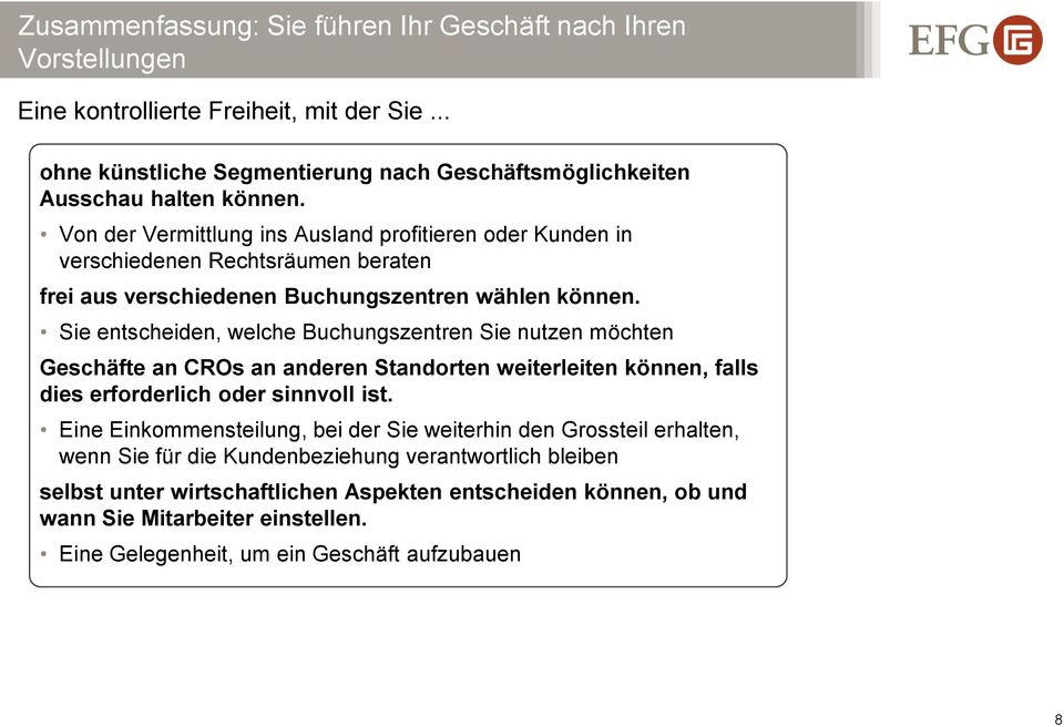 Sie entscheiden, welche Buchungszentren Sie nutzen möchten Geschäfte an CROs an anderen Standorten weiterleiten können, falls dies erforderlich oder sinnvoll ist.