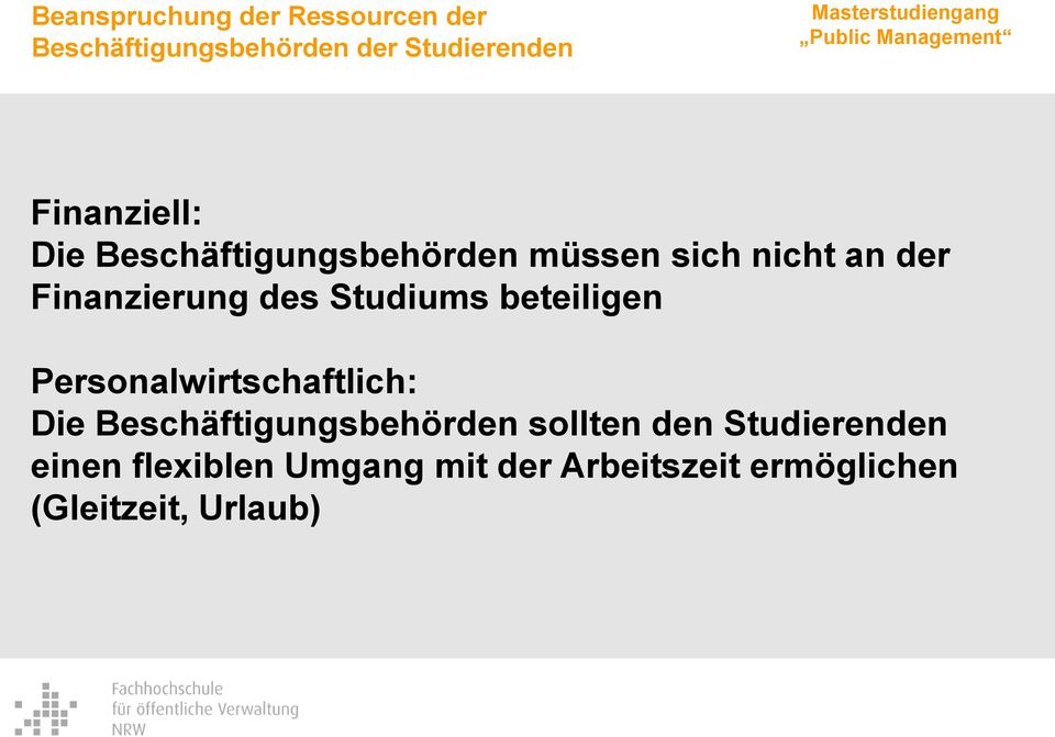 Studiums beteiligen Personalwirtschaftlich: Die Beschäftigungsbehörden sollten