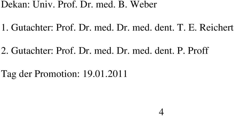 E. Reichert 2. Gutachter: Prof. Dr. med.
