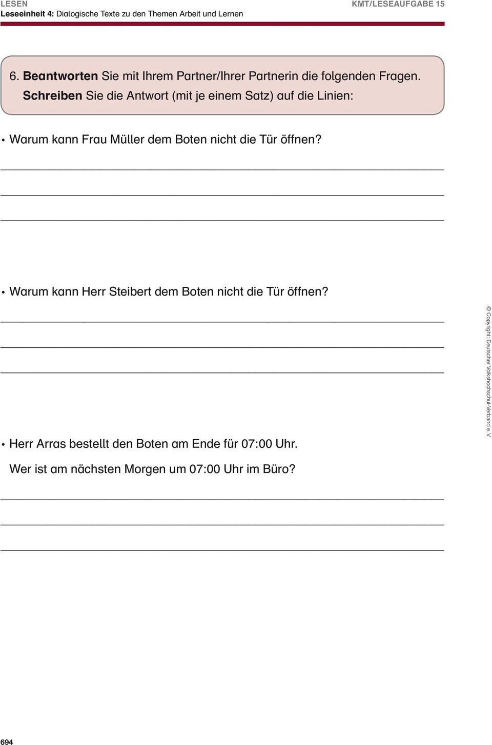 Schreiben Sie die Antwort (mit je einem Satz) auf die Linien: Warum kann Frau Müller dem Boten