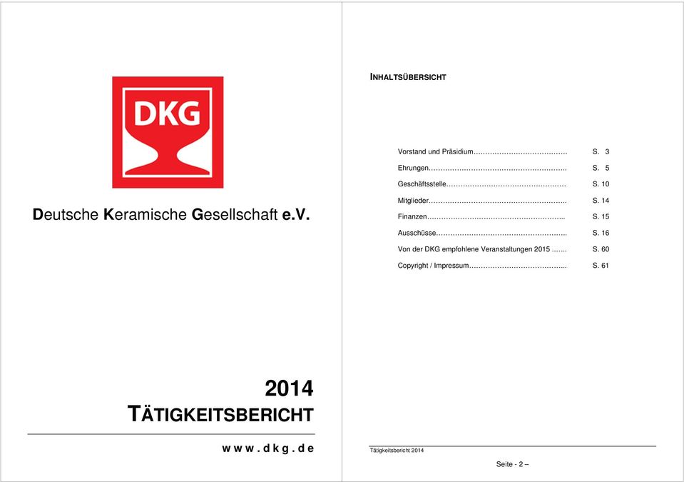 . S. 16 Von der DKG empfohlene Veranstaltungen 2015.... S. 60 Copyright / Impressum.