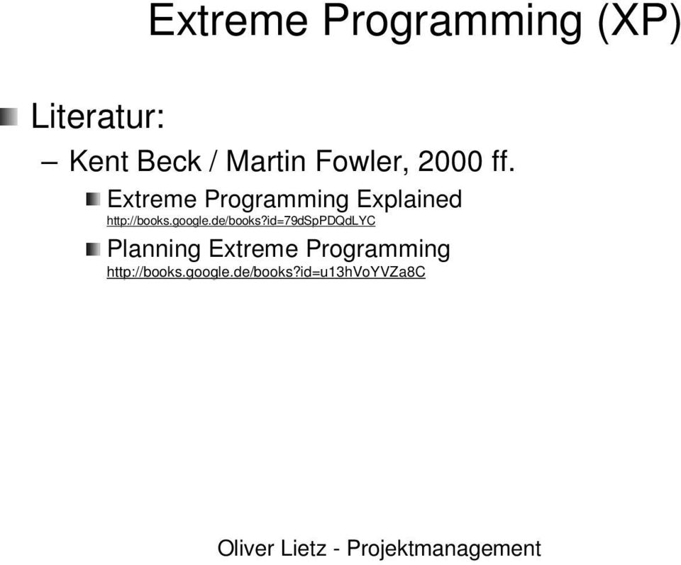 Extreme Programming Explained http://books.google.