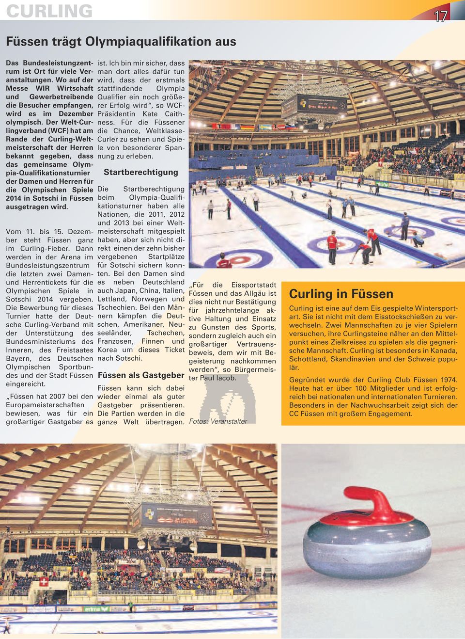 Der Welt-Curlingverband (WCF) hat am Rande der Curling-Weltmeisterschaft der Herren bekannt gegeben, dass das gemeinsame Olympia-Qualifikationsturnier der Damen und Herren für die Olympischen Spiele