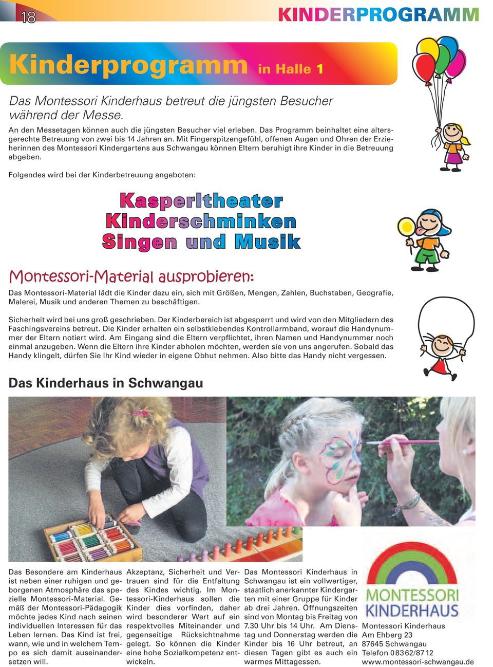 Mit Fingerspitzengefühl, offenen Augen und Ohren der Erzieherinnen des Montessori Kindergartens aus Schwangau können Eltern beruhigt ihre Kinder in die Betreuung abgeben.